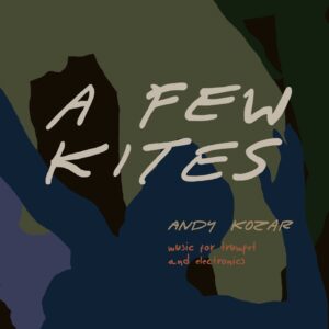 Andy Kozar — A Few Kites